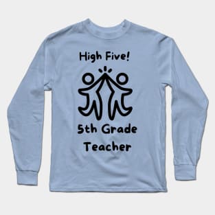 5th Grade Teacher Long Sleeve T-Shirt